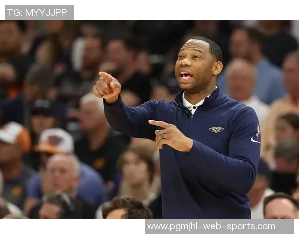 威利格林面临压力鹈鹕主帅职位岌岌可危或需寻求新机会 威利格林面临压力鹈鹕主帅职位岌岌可危或需寻求新机会