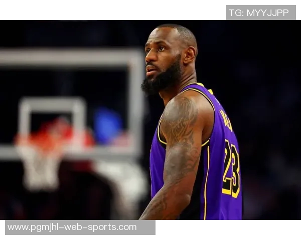 詹姆斯虽非巅峰状态却能显著提升湖人整体实力和竞争力